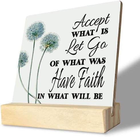 Primitive Wooden Sign, Accept What is Let Go of What Was Have Faith in What Will Be, Desk Plaque with Wooden Stand 4 x 4.3 inches, Inspirational Farmhouse Decor, Home Decor, Mindset Gifts, B